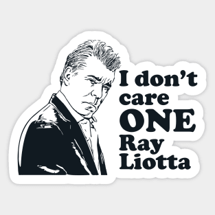 I Don’t Care One Ray Liotta Sticker